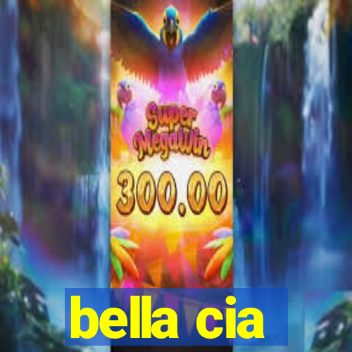 bella cia